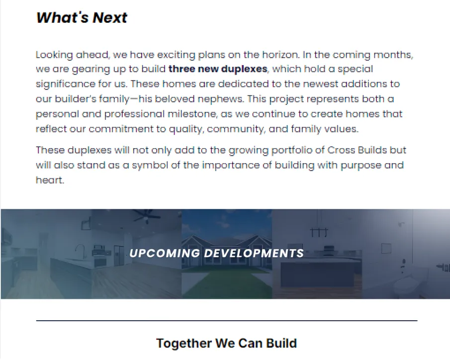 Cross Builds what's next: Three new duplexes dedicated to builder's nephews, upcoming developments.