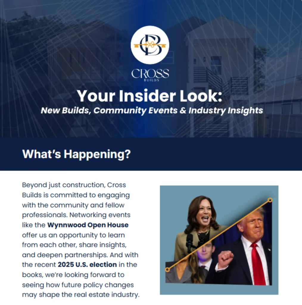 Cross Builds insider look: New builds, community events, 2025 US election policy insights.